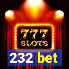 232 bet